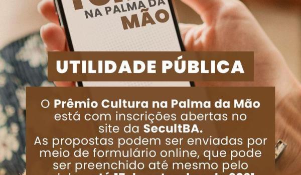 INSCRIÇÕES PARA O PRÊMIO CULTURA NA PALMA DA MÃO INSCRIÇÕES PARA O PRÊMIO CULTURA NA PALMA DA MÃO
